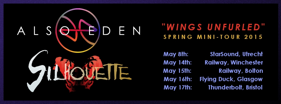 Also Eden + Silhouette - Wings Unfurled Mini-Tour, May 2015